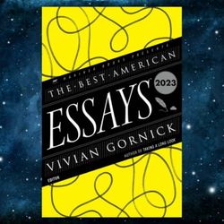 the best american essays 2023 by vivian gornick (author), robert atwan (author)