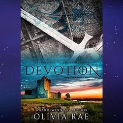 devotion the sword and the cross chronicles 6 by olivia rae