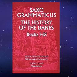 the history of the danes books i ix by saxo grammaticus