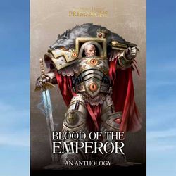 blood of the emperor (the horus heresy: primarchs) by graham mcneill
