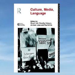 culture, media, language: working papers in cultural studies, 1972-79 (cultural studies birmingham) by stuart hall