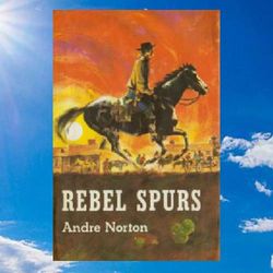 rebel spurs by andre norton
