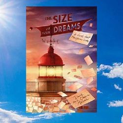 the size of your dreams a novel that transforms lives