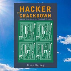 hacker crackdown law and disorder on the electronic frontier by bruce sterling