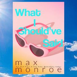 what i should've said by max monroe