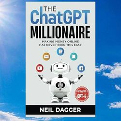 the chatgpt millionaire: making money online by neil dagger
