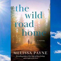the wild road home by melissa payne