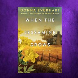 when the jessamine grows by donna everhart