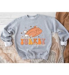 funny thanksgiving sweatshirt, funny thanksgiving outfit, talk turkey to me sweatshirt, turkey hoodie, fall sweater, fun