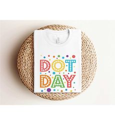 dot day shirt, happy dot day shirt, international dot day shirt, dot day teacher shirt, dot day gift, teacher shirt, dot