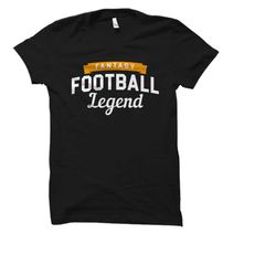 fantasy football legend shirt. fantasy football shirt. fantasy