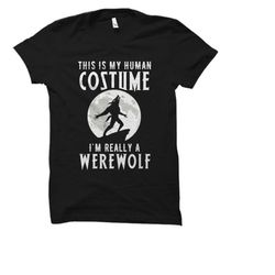 werewolf costume shirt. funny werewolf shirt. funny werewolf