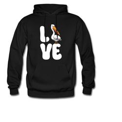 pelican hoodie. pelican gift. love hoodie. love gift.