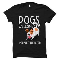 funny dog lover gift. dog lover shirt. gift