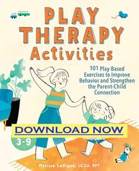 play therapy activities: 101 play-based exercises to improve behavior and strengthen the parent-child connection