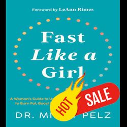 fast like a girl a woman's guide to using the healing power of fasting to burn fat