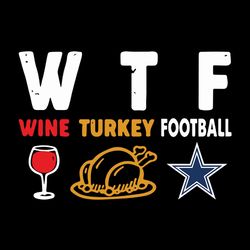 wtf wine turkey football dallas cowboys nfl svg, dallas cowboys svg, football svg, nfl team svg, sport svg, cut file
