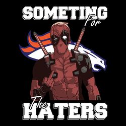 some time for the haters denver broncos nfl svg, football team svg, nfl team svg, sport svg, digital download