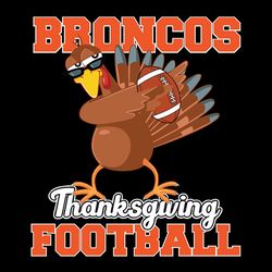 thanksgiving football turkey denver broncos nfl svg, football team svg, nfl team svg, sport svg, digital download