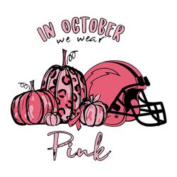 in october we wear pink los angeles chargers nfl svg, football team svg, nfl team svg, sport svg, digital download