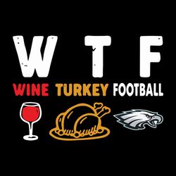 wtf wine turkey football philadelphia eagles nfl svg, football team svg, nfl team svg, sport svg, digital download