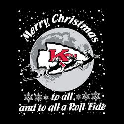 merry christmas to all and to all a roll tide svg, kansas city chiefs logo svg, nfl svg, sport svg, football svg