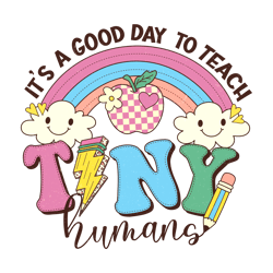 it is a good day to teach tiny human png, teacher png, valentine png, valentine clipart, valentine sublimation, png file