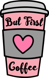 but first coffee mug with heart svg, starbucks coffee svg, starbucks svg, starbucks wrap svg, instant download