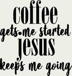 coffee gets me started jesus keeps me going svg, starbucks coffee svg, starbucks svg, starbucks wrap svg, cut file