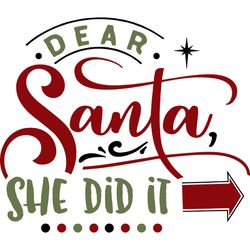 dear sanata she did it svg, funny christmas svg, christmas svg, christmas logo, digital download