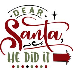 dear santa he did it svg, funny christmas svg, christmas svg, christmas logo svg, digital download