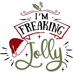 im freaking jolly svg, funny christmas svg, christmas svg, christmas logo svg, digital download