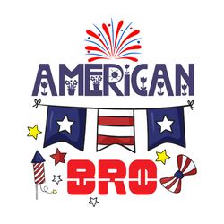american bro svg, 4th of july svg, happy 4th of july svg, independence day svg, digital download