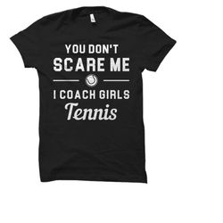 tennis coach gift. tennis coach shirt. girls tennis