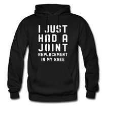 knee replacement hoodie. recovery clothing. knee replacement sweatshirt.