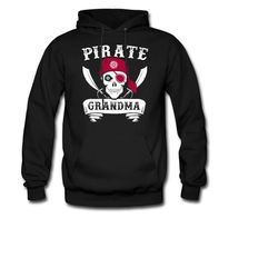 pirate grandma sweater. pirate grandma hoodie. pirate hoodie.