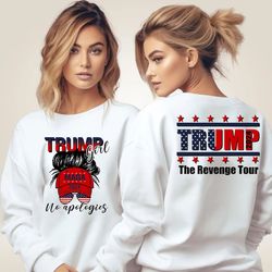 trump girl 2024 no apologies,donald trump sweatshirt, trump sweater, trump 2024 sweat, republican gift, 47th president t