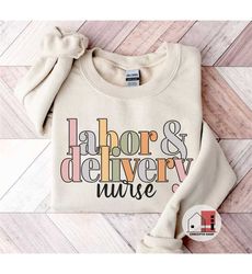 labor and delivery nurse sweatshirt, delivery nurse sweatshirt, baby nurse crewneck sweatshirt, baby nurse sweater,  l&d