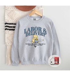 labor and delivery nurse sweatshirt, vintage bear quote, delivery nurse sweatshirt, baby nurse crewneck sweatshirt, baby