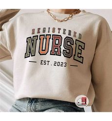personalized registered nurse sweatshirt, custom nurse est. 2023 crewneck, nurse gift, nurse appreciation gift, rn nurse