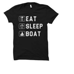 eat sleep boat shirt. boating shirt. boating gift.