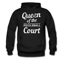 queen of pickleball hoodie. pickleball queen hoodie. pickleball