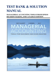 test bank and solution manual for managerial accounting tools for business decision making, 6th canadian edition, jerry