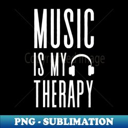 music is my therapy - motivational