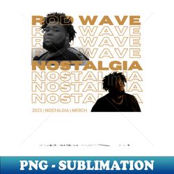 rod wave nostalgia - exclusive sublimation digital file