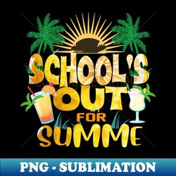 school's out for summe - png transparent sublimation file