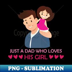 just a dad who loves his girl - vintage sublimation png download