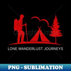 lone wanderlust journeys, solo traveling, solo adventure - png transparent sublimation design