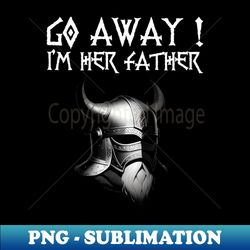 viking im her father - artistic sublimation digital file - perfect for personalization