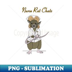 nurse rat chats - premium png sublimation file - perfect for personalization